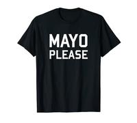 Mayo Please Mayonnaise sur Tout Amant Addict Funny T-Shirt
