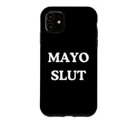 Mayo Slut - Barbecue Amusant pour gourmandise à la Sauce Mayonnaise Coque pour iPhone 11