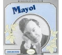 Mayol - Succès Et Raretés 1904-1932