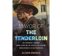 Mayor of the Tenderloin | Alison Owings Alison Owings (Auteur)