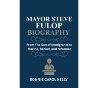 MAYOR STEVE FULOP BIOGRAPHY: From the son of immigrants to Marine, banker, and reformer