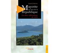 Mayotte au sein de la République : les deux référendums de 1976 - Ismael Chakrina - Jets D'encre - broché - Essai