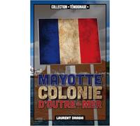 Mayotte: Colonie d'outre-mer