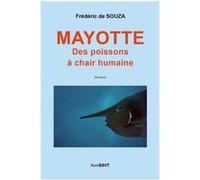 Mayotte. Des poissons à chair humaine Fréderic De Souza (Auteur)