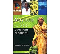 Mayotte en 200 questions-réponses - Marie-Céline Moatty - Orphie G.doyen Editions - broché - Guide