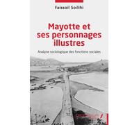 Mayotte Et Ses Personnages Illustres - Analyse Sociologique Des Fonctions Sociales