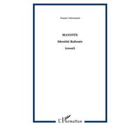 Mayotte Identité Bafouée - (essai) - Nassur Attoumani - L'harmattan - broché - Essai