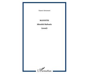 Mayotte Identité Bafouée - (essai) - Nassur Attoumani - L'harmattan - broché - Essai