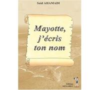 Mayotte, j'écris ton nom
