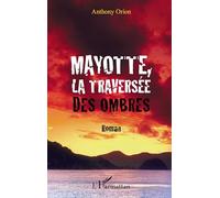 Mayotte, la traversée des ombres: Roman