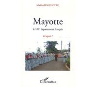 Mayotte, Le 101e Département Français - Et Après ?