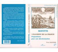 Mayotte, l'illusion de la France - Propositions pour une décolonisation - Yves Salesse - L'harmattan - Livre
