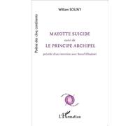 Mayotte suicide suivi de Le principe archipel - William Souny - L'harmattan - broché - Poésie