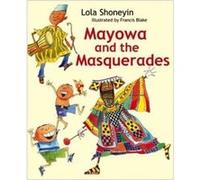 Mayowa And The Masquerades (Paperback) Lola Shoneyin, (Auteur)