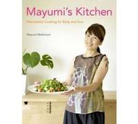Mayumi's Kitchen: Macrobiotic Cooking for Body and Soul - [Version Originale] Inconnu (Auteur)
