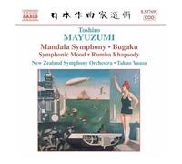 Mayuzumi – Mandala Symphony ; Bugaku, Symphonic Mood, Rumba Rhapsody – NAXOS