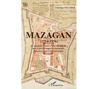 Mazagan (1514-1956): La singulière histoire d'une ville qui fut, tour à tour, portugaise, cosmopolite, française, avant d'être marocaine.