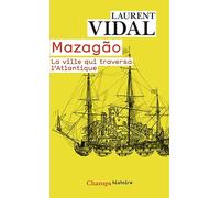 Laurent Vidal – Mazagão La ville qui traversa l'Atlantique – Du Maroc à l'Amazonie 1769-1783 – Poche