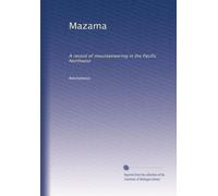 Mazama: A record of mountaineering in the Pacific Northwest