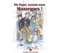 Dis Papet, raconte-nous Mazargues !