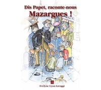 Evelyne Lyon-Lavaggi – Dis Papet, raconte-nous Mazargues ! – Monographie – Broché