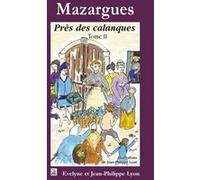 Mazargues - Près des calanques - Tome II Evelyne Lyon (Auteur), Jean-Pierre Lyonnet (Auteur)