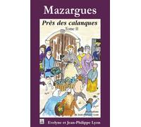 Mazargues - Près des calanques - Tome II - Evelyne Lyon - Nouvelles Editions Sutton - broché - Contes / Légendes