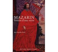 Mazarin, histoire d'une vérité Histoire d'une vérité - Jean-Stanislas Retel - Monelle Hayot Eds - broché - Biographie