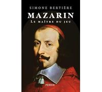 Mazarin - Le maître du jeu Simone Bertière (Auteur)