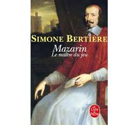 Mazarin : le maître du jeu - Simone Bertière - Lgf - Poche - Biographie