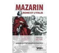 Mazarin, Rome Et L'italie - Volume 1, Histoire