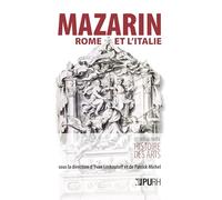 Mazarin, Rome et l'Italie: Volume 2, Histoire des arts