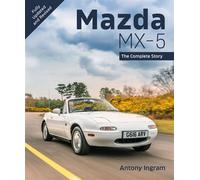 Mazda MX-5 The Complete Story - Antony Ingram - The Crowood Press - ebook (ePub) - Livre