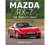 Mazda RX-7 The Complete Story - Antony Ingram - The Crowood Press - ebook (ePub) - Livre