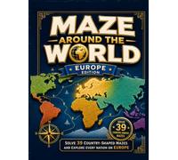 Maze Around the World - Europe: Solve 39 Country-Shaped Mazes and Explore Every Nation on Europe