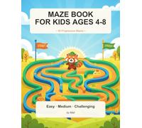 Maze Book for Kids Ages 4-8: 50 Progressive Mazes from Easy to Challenging with Solutions: Big Print Mazes with Large Cells and Thick Walls · One Maze per Page · Answer Key Included