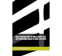 Maze Coloring Book for Kids & Adults: Fun and Challenging Mazes to Color and Solve