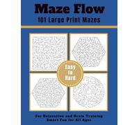 Maze Flow: 101 Large Print Mazes