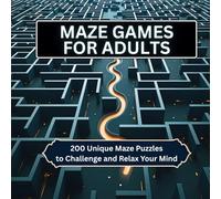 Maze Games for Adults: 200 Unique Maze Puzzles to Challenge and Relax Your Mind | Easy to Hard Large Print Mazes | 8.5 x 8.5 inch | Great for Adults, Seniors & Teens