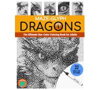 Maze-glyph Dragons: The Ultimate One-Color Coloring Book for Adults