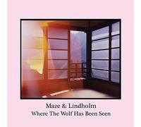 Maze & Lindholm - Where the Wolf Has Beenseen