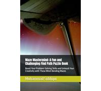 Maze Mastermind: A Fun and Challenging Find Path Puzzle Book: Boost Your Problem-Solving Skills and Unleash Your Creativity with These Mind-Bending Mazes