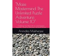 "Maze Mastermind The Unlimited Puzzle Adventure: Volume 10": "Challenge Your Mind with Fun and Engaging Labyrinths - Perfect for Relaxation and Brain Exercise"