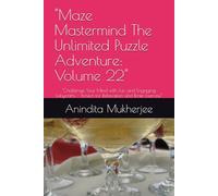 "Maze Mastermind The Unlimited Puzzle Adventure: Volume 22": "Challenge Your Mind with Fun and Engaging Labyrinths - Perfect for Relaxation and Brain Exercise"