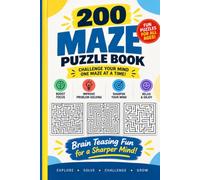 Maze Puzzle Book: 200 Fun Mazes for Brain Teasing and Sharpening Your Mind