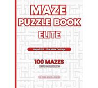 Maze Puzzle Book - Elite: 100 Extreme Mazes with 6 Unique Styles (Large Print): Including 2 Different 3D Mazes | One Maze Per Page | Advanced Logic & ... for Teens, Adults & Seniors | 8.5 x 11 Inch