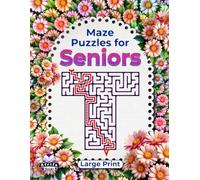 Maze Puzzles for Seniors Large Print, Logic and Brain Activity Book for Memory Improvement: Fun Games for Elderly People to Keep Old Minds Sharp