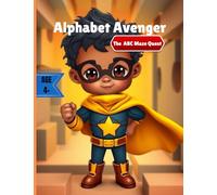 Maze Quest Alphabet Avenger: The ABC Maze Quest Unlocking The Power of Letters, One Maze at a Time!
