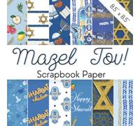 MAZEL TOV!: Scrapbook Paper Collection For Jewish Holidays: Shavout, Hannukah, Shabbat, And More | Beautiful Judaism Symbols Patterned Pages For ... Decoration, Kids' Crafts, And Junk Journaling