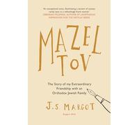 Mazel Tov: The Story of My Extraordinary Friendship With and Orthodox Jewish Family